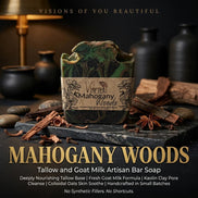 Mahogany Woods | Goat's Milk & Tallow | Artisan Bar Soap Visions of you beautiful